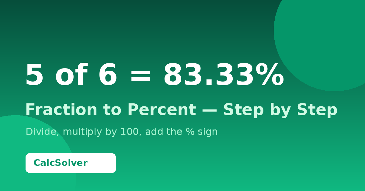 hat is 5 out of 6 as a Percentage? (Answer + Steps) | CalcSolver